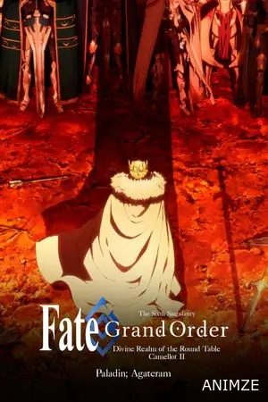 Fate/Grand Order: Shinsei Entaku Ryouiki Camelot 2 – Paladin; Agateram Film VOSTFR