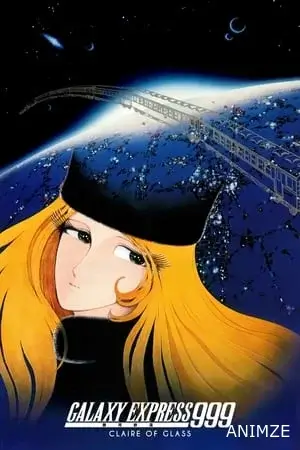 Galaxy Express 999 - Claire, la fille au corps de verre Film VOSTFR