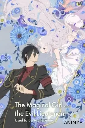 The Magical Girl and the Evil Lieutenant Used to Be Archenemies Saison 1 VOSTFR