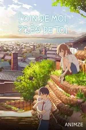 Loin de moi, près de toi Film VF