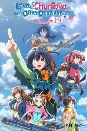 Love, Chunibyo & Other Delusions ! -Take On Me Film VOSTFR