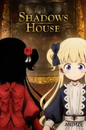 Shadows House Saison 1 VOSTFR