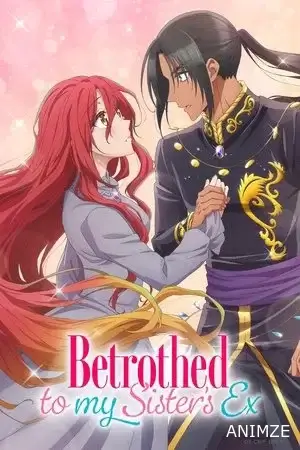 Betrothed to My Sister's Ex Saison 1 VOSTFR