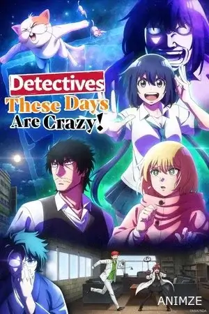 Detectives These Days Are Crazy! Saison 1 VOSTFR